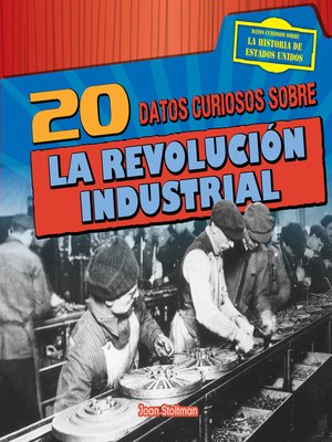 cover image of 20 datos curiosos sobre la Revolución Industrial (20 Fun Facts About the Industrial Revolution)